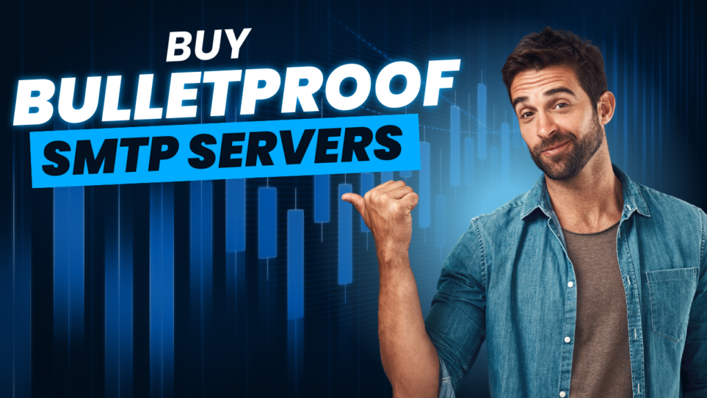BUY BULLETPROOF SMTP SERVERS